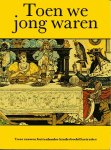 Feaver, William - Toen we jong waren. Twee eeuwen buitenlandse kinderboek-illustraties