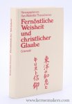 Waldenfels, Hans / Thomas Immoos (eds.) / Heinrich Dumoulin: - Fernöstliche Weisheit und christlicher Glaube. Festgabe für Heinrich Dumoulin SJ zur Vollendung des 80. Lebensjahres.