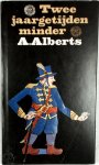 A. Alberts - Twee jaargetijden minder
