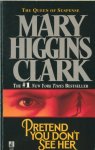 Higgins Clark, Mary - Pretend You Don't See Her
