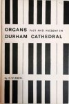 England und C,W, Eden: - Organs Past and Present in Durham Cathedral. 3rd impression
