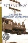 Peter Ustinov - Gott und die Staatlichen Eisenbahnen