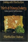 Shulman, Martha Rose - Cooking with Martha Rose - Herb & honey cookery - delicious gourmet vegetarian recipes