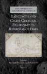 Alessandra Petrocchi, Joshua Brown (eds) - Languages and Cross-Cultural Exchanges in Renaissance Italy