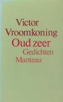 Vroomkoning, Victor. - Oud zeer. Vroomkoning, Victor. - Oud zeer.