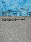  - Bernhard Winking – Architektur und Stadt | Architecture and the City