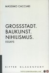 CACCIARI, Massimo - Grossstadt, Baukunst, Nihilismus. Essays