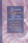 Richard Carlson - Liever Langzaam Leven