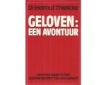 Thielicke - GELOVEN : EEN AVONTUUR