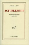 CAMUS, Albert - Actuelles III (tome 3). Chroniques algériens 1939-1958