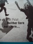 Ahmet Polat - ....Neither here nor there....