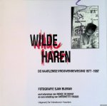 Borst, Renée de & Antoinette Visser (inleiding) & Sjan Bijman (fotografie) - Wilde haren: de Haarlemse vrouwenbeweging 1977-1987
