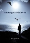 Sjef van Esch - Het uitgestelde leven