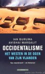 BURUMA, I., MARGALIT, A. - Occidentalisme. Het westen in de ogen van zijn vijanden. Vertaald door A. Klootwijk.