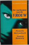 McCorduck Pamela, Ramsey Nancy, vert. Eulen Annelies, ill. Peters Jos - De toekomst van de vrouw Een prognose in viervoud
