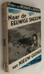 Colijn, H.A., - Naar de eeuwige sneeuw van Nieuw Guinee. De bestijging van het Carstenszgebergte