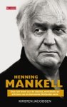 Kirsten Jacobsen - Henning Mankell - over het leven van de idealist, workaholic en schrijver van de beroemde wallender-serie Kirsten Jacobsen - Henning Mankell - over het leven van de idealist, workaholic en schrijver van de beroemde wallender-serie
