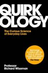 Richard Wiseman 42759 - Quirkology The Curious Science of Everyday Lives