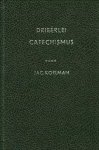 Koelman, Jac. - Koelman, Jac.-Drieërlei Catechismus