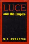 Swanberg, W.A. - Luce and His Empire