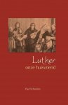 Scheurlen, Paul - Scheurlen, Paul-Luther onze huisvriend