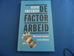 Vreeman, Ruud - De factor arbeid. Werkende mensen in de letteren