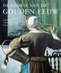 J. Kiers en F. Tissink. - De glorie van de Gouden Eeuw.
