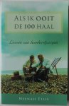 Ellis, Neenah; vert. Houtzager, Guus - Als ik ooit de 100 haal Lessen van honderdjarigen