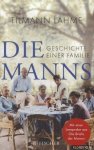 Lahme, Tilmann - Die Manns. Geschichte einer Familie