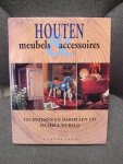  - Houten meubels & accessoires Technieken en modellen uit de hele wereld.