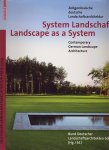 Bund Seutcher Landschaftsarchitekten bdla - System Landschaft / Landscape as a System / Zeitgenossische Deutsche Landschaftsarchitektur / Contemporary German Landscape Architecture