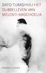 Dato Turashvili - Het dubbelleven van Melenti Maschoelia