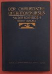 SCHMIEDEN, VICTOR. - Der chirurgische Operationskursus. Ein Handbuch für Ärzte und Studierende. Mit 588 meist farbigen Abbildungen im Text.