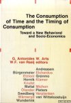 Arts, G. Antonides, W. & W.F. van Raaij (editors) - The Consumption of Time and the Timing of Consumption. Towards a New Behavioral and Socio-Economics