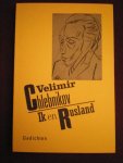 Chlebnikov, Velimir - Ik en Rusland