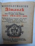 No author. - Middelburgsche almanak, naar den nieuwen stijl, voor het jaar onzes Heeren Jesu Christi 1901. Voorzien met alle de Zeeuwsche jaar- paarden- en beestenmarkten, alsmede het op- en ondergaan van de zon en maan. No author. - Middelburgsche almanak, naar den nieuwen stijl, voor het jaar onzes Heeren Jesu Christi 1901. Voorzien met alle de Zeeuwsche jaar- paarden- en beestenmarkten, alsmede het op- en ondergaan van de zon en maan.