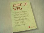 Bilsen, Dr. Th.J.C. van - Kerk  op weg - Verwachtingen, veranderingen, vernieuwingen, moeilijkheden, toekomst