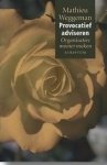 Mathieu Weggeman - Provocatief adviseren. Organisaties mooier maken