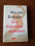 Birmajer, M. - Drie Argentijnse musketiers