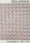 Diverse auteurs - Desjardine, Schilderijen II 1967-1970, 56 pag. hardcover + stofomslag, gave staat