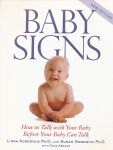 Acredolo, Linda / Goodwyn, Susan - Baby signs. How to talk with your baby before your baby can talk.