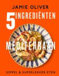 Jamie Oliver - 5 Ingredienten Mediterraan