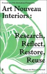 Conde-Reis, Guy ; Lande, Tove ; Mihelic, Breda - Art nouveau interiors : research, reflect, restore, reuse : Proceedings of the International Symposium