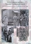 Talens, M. - Van grijsgroen naar camouflage: De (gevechts-)kleding van de Koninklijke Landmacht 1912-2000