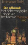 Todd, Emmanuel - De afbraak, Het onherroepelijke einde van het Kremlin Todd, Emmanuel - De afbraak, Het onherroepelijke einde van het Kremlin