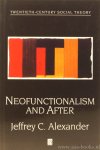 ALEXANDER, J.C. - Neofunctionalism and after.