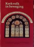 Hiddink, H. en Ruizendaal, W. - Kerkvolk in beweging. Uit de geschiedenis van de gereformeerde kerk te Bunschoten-Spakenburg 1887-1967
