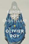 Olivier Roy - Is Europa nog christelijk?
