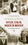 Daniel Finkelstein 288483 - Hitler, Stalin, vader en moeder Een familiegeschiedenis