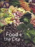 Franck, Karen A. (ed.) - Food + the City